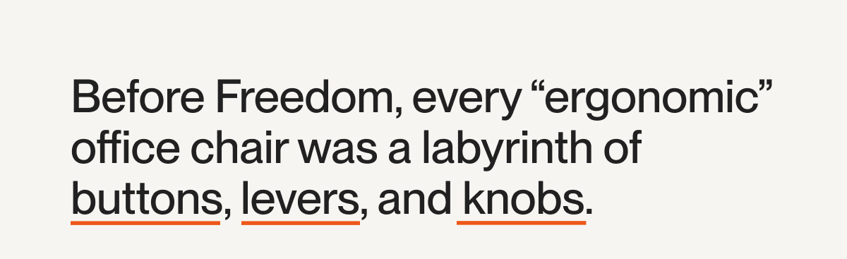 Before Freedom, every “ergonomic” office chair was a labyrinth of buttons, levers, and knobs.