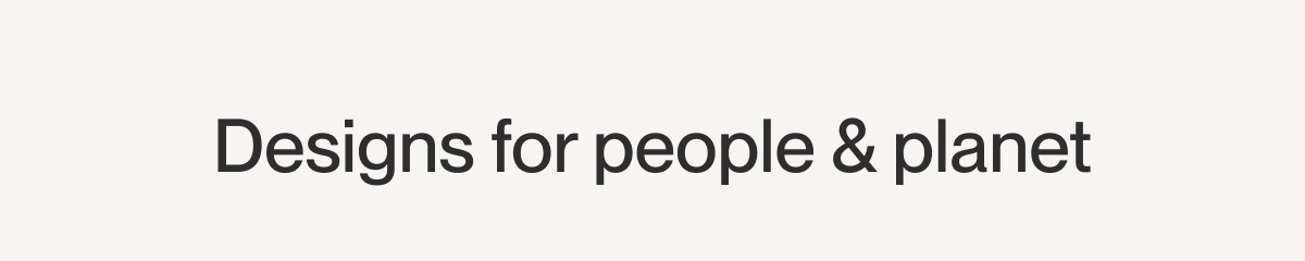 Designs for people & planet