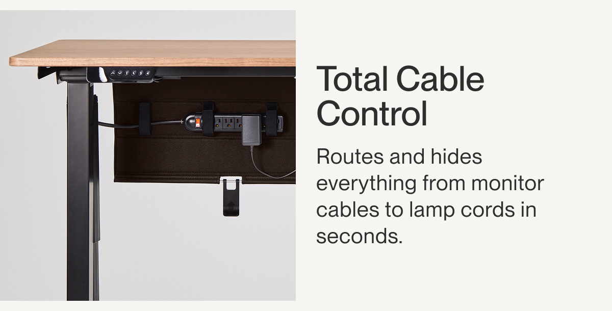 Total Cable Control | Routes and hides everything from monitor cables to lamp cords in seconds.