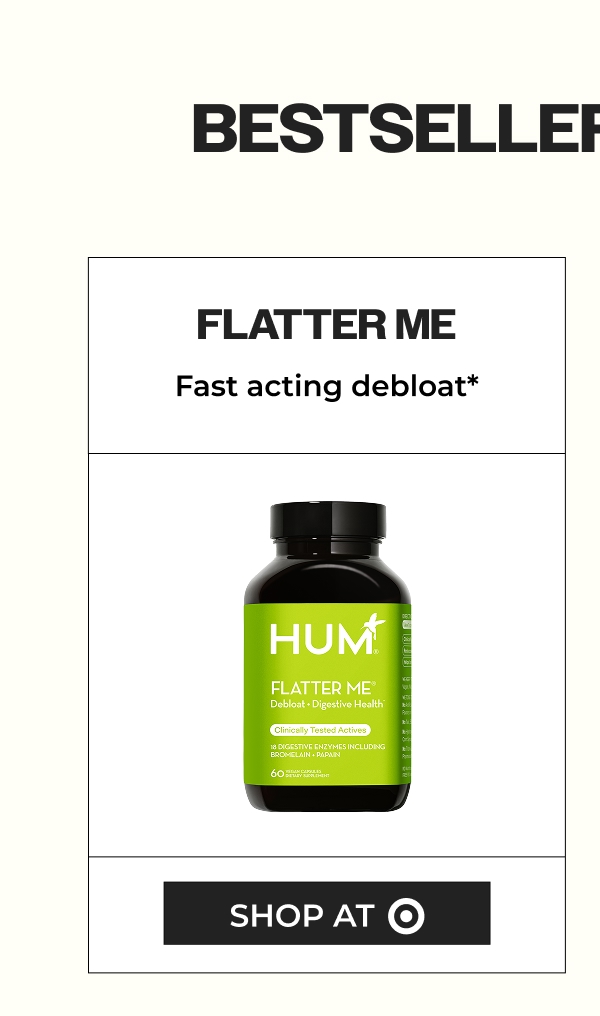 FLATTER ME fast acting debloat*