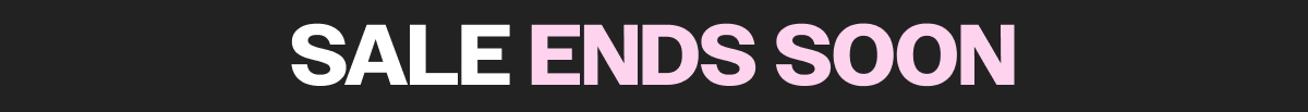 SALE ENDS SOON