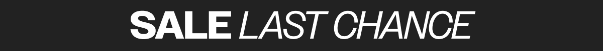 SALE LAST CHANCE