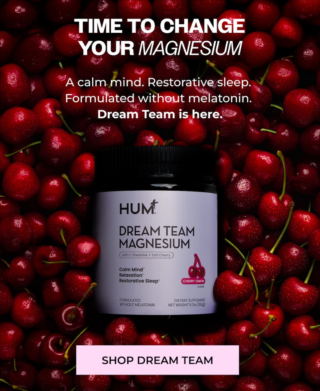time to change your magnesium. a calm mind, restorative sleep. forumlated without melatonin. Dream Team is here. 