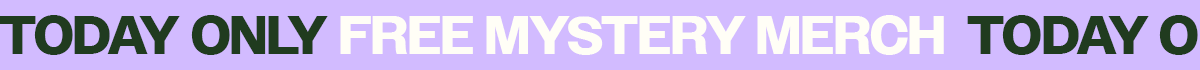30% off sitewide plus free mystery merch today only