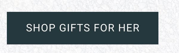 Shop Gifts for Her