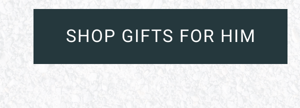 Shop Gifts for Him