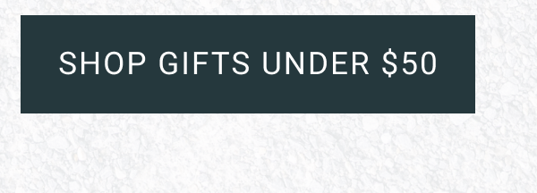 Shop Gifts under $50