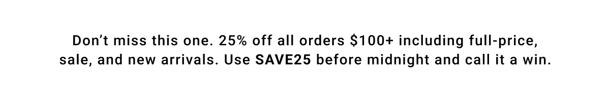 25% off $100+