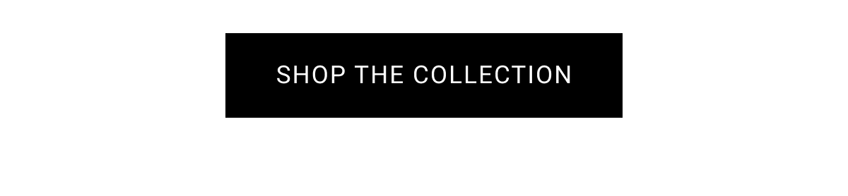 Shop The Collection
