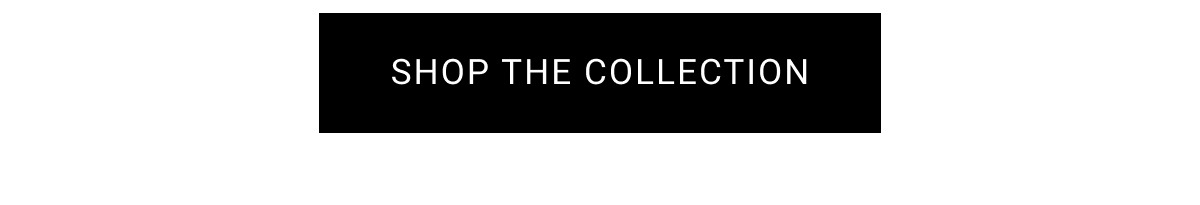 Shop The Collection