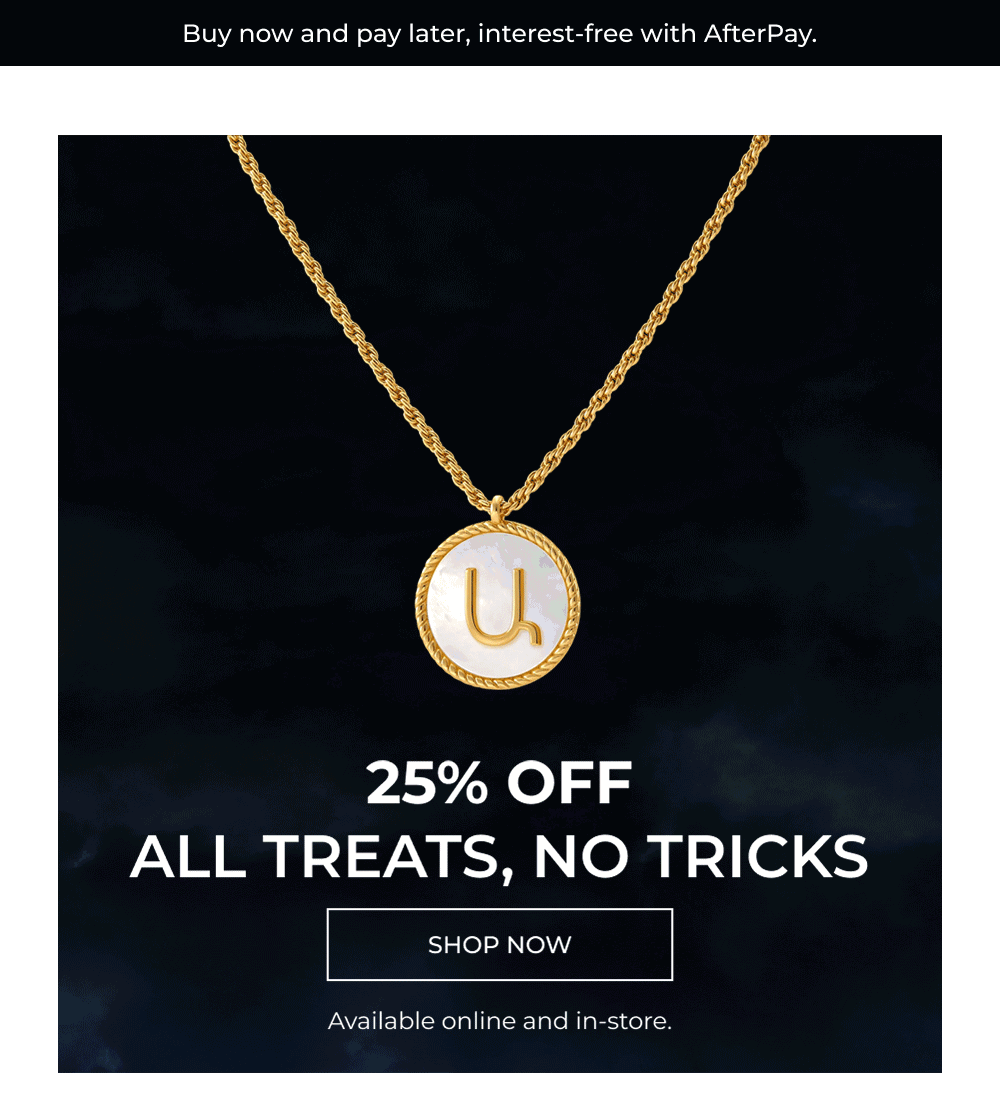 25% OFF ALL TREATS, NO TRICKS 