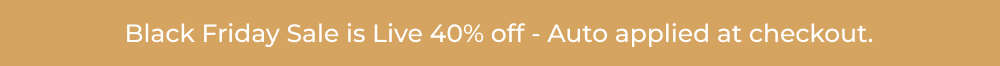 Black Friday Sale is Live 40% off - Auto applied at checkout.