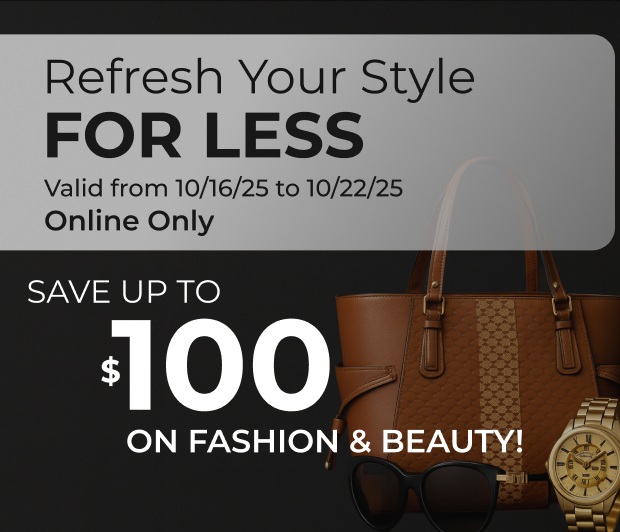 Save up to $100 on Fashion & Beauty
