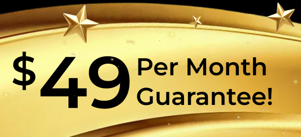 $49 Per Month Guaranteed