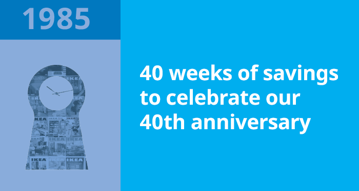 40 weeks of savings to celebrate our 40th anniversary