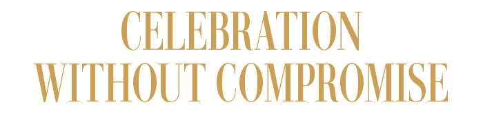 CELEBRATION WITHOUT COMPROMISE
