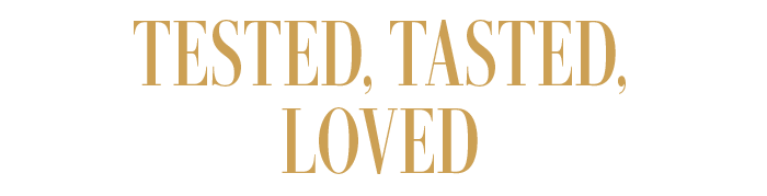 TESTED, TASTED, LOVED
