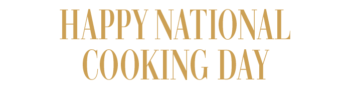 HAPPY NATIONAL COOKING DAY