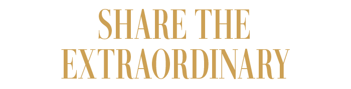 SHARE THE EXTRAORDINARY