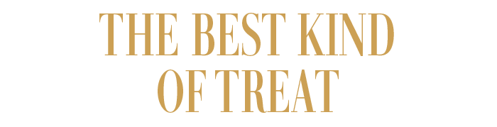THE BEST KIND OF TREAT