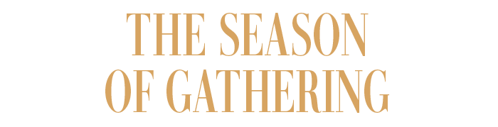 THE SEASON OF GATHERING