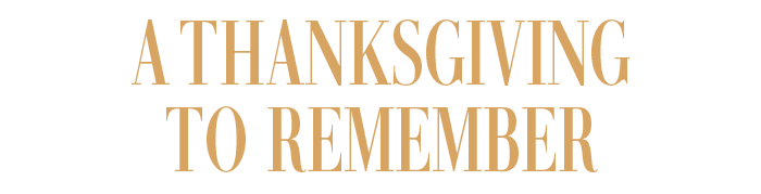 A THANKSGIVING TO REMEMBER