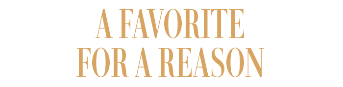 A FAVORITE FOR A REASON