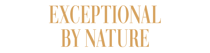 EXCEPTIONAL BY NATURE