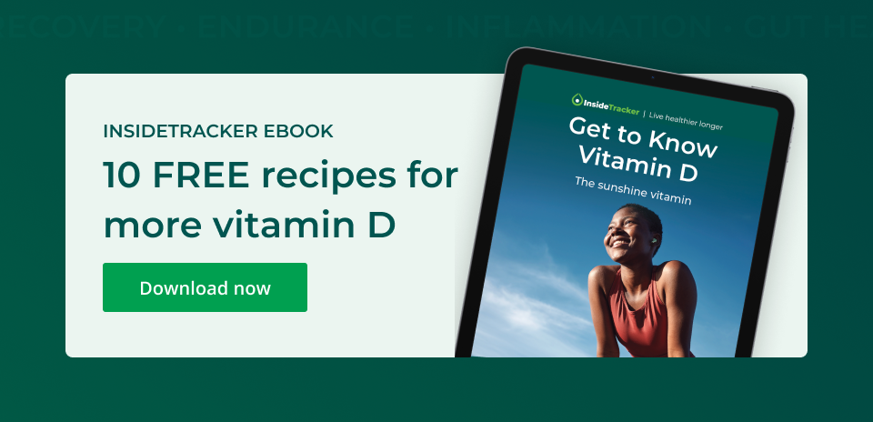 InsideTracker ebook: 10 FREE vitamin D packed recipes. Click here to download now