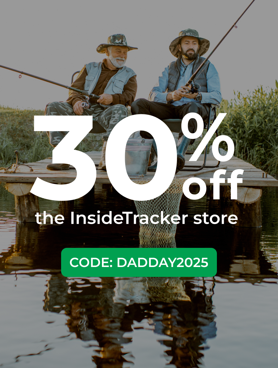 ENDING SOON! 30% off The InsideTracker store! Use code DADDAY2025 at checkout.