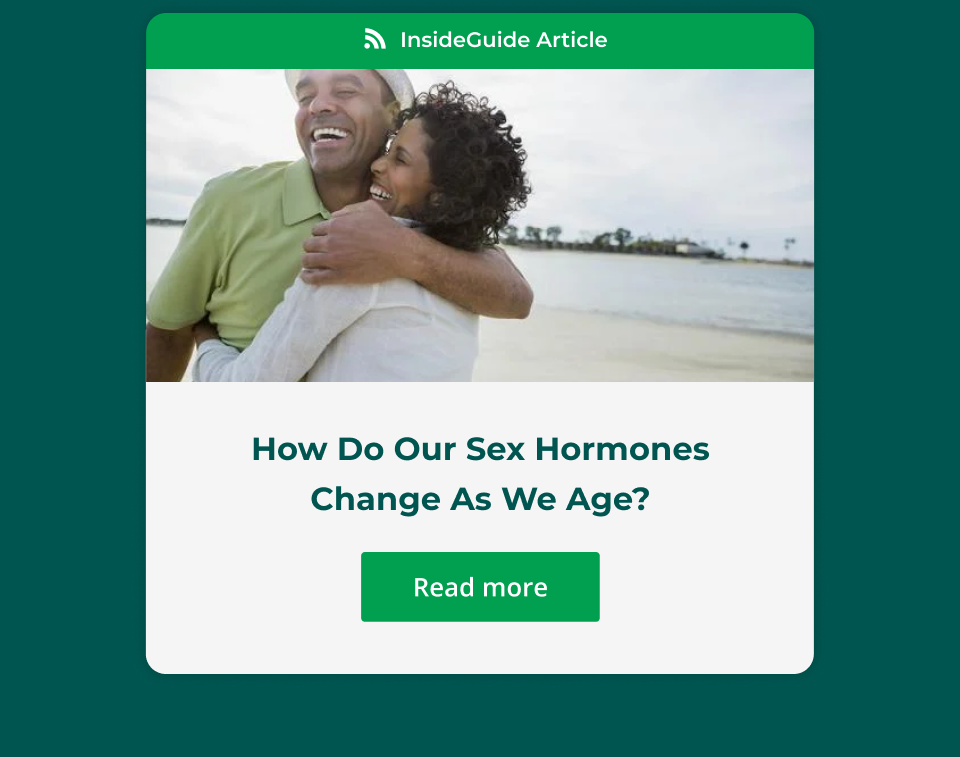 InsideGuide article - How Do Our Sex Hormones Change As We Age? Click here to read more.