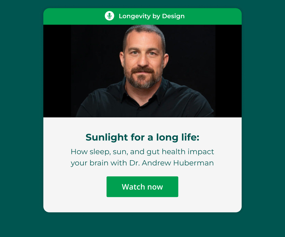 Sunlight for a long life: How sleep, sun, and gut health impact your brain with Dr. Andrew Huberman. Click here to watch now