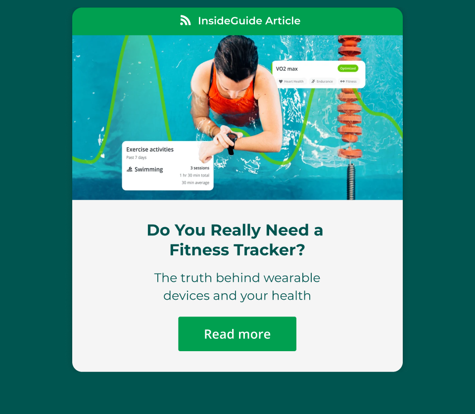 InsideGuide Article - Do You Really Need a  Fitness Tracker? The truth behind wearable devices and your health. Click here to read more