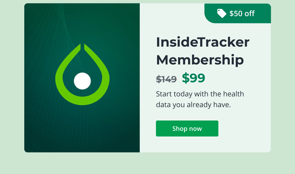 $50 off InsideTracker Membership - Just $99 - click here to shop now