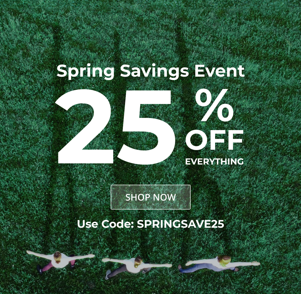 Spring Savings Event: 25% off EVERYTHING with code SPRINGSAVE25