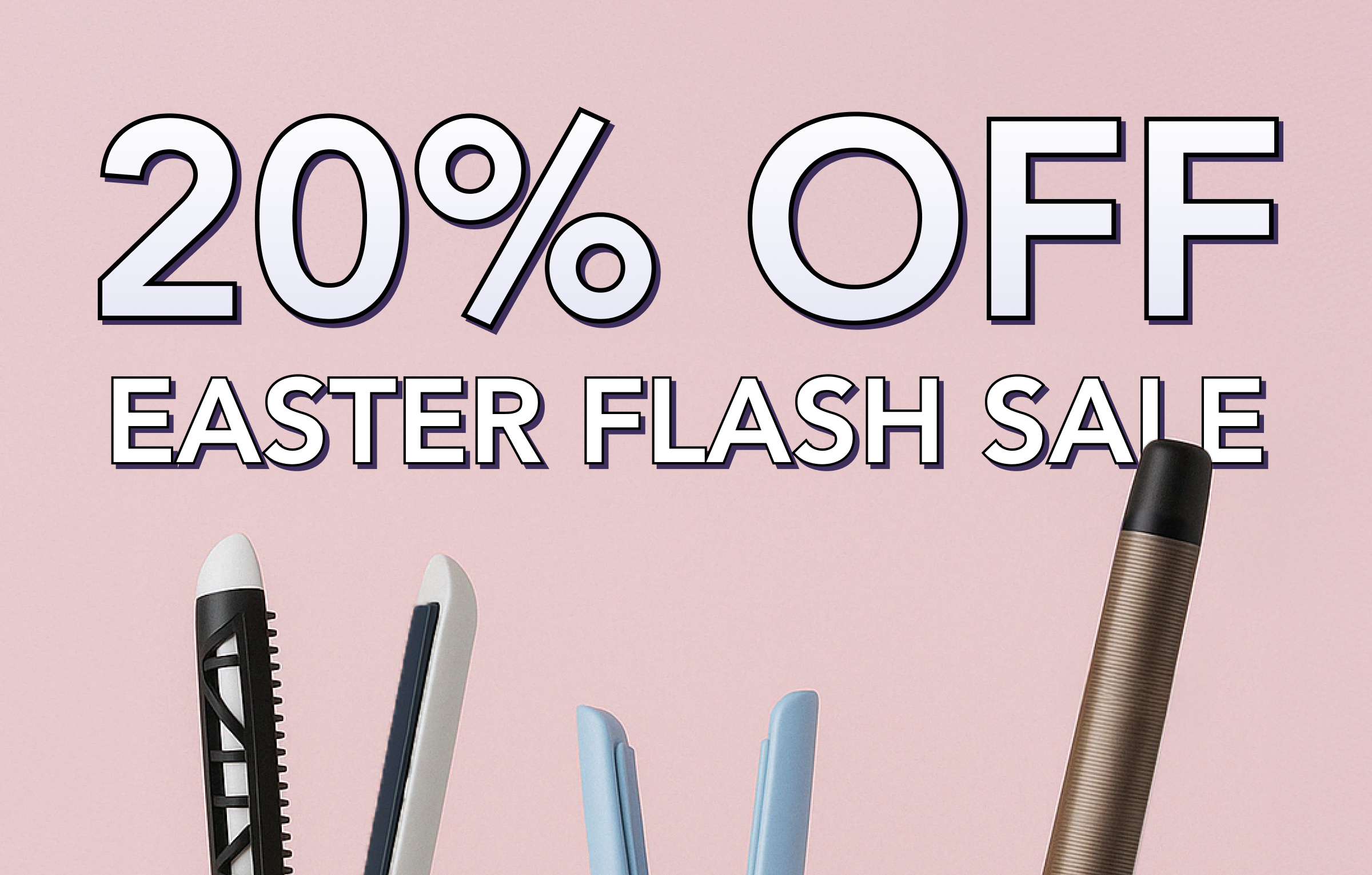 20% OFF EASTER FLASH SALE