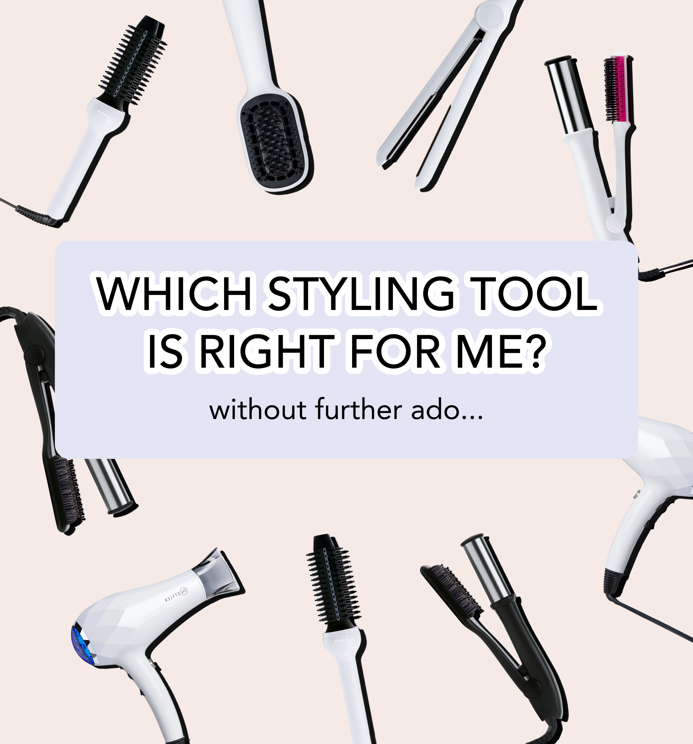 Which styling tool is right for me?