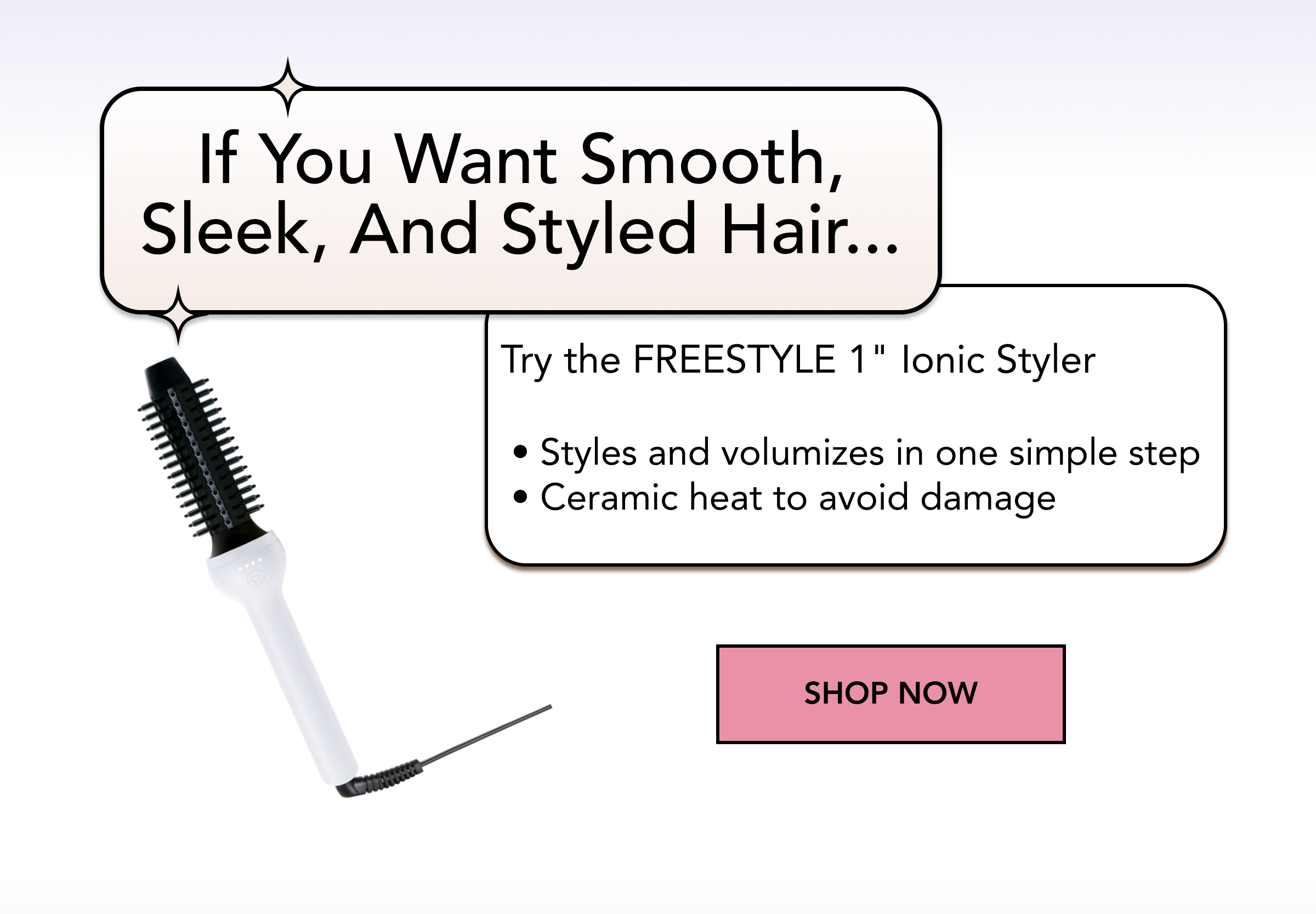 FREESTYLE 1" Ionic Styler