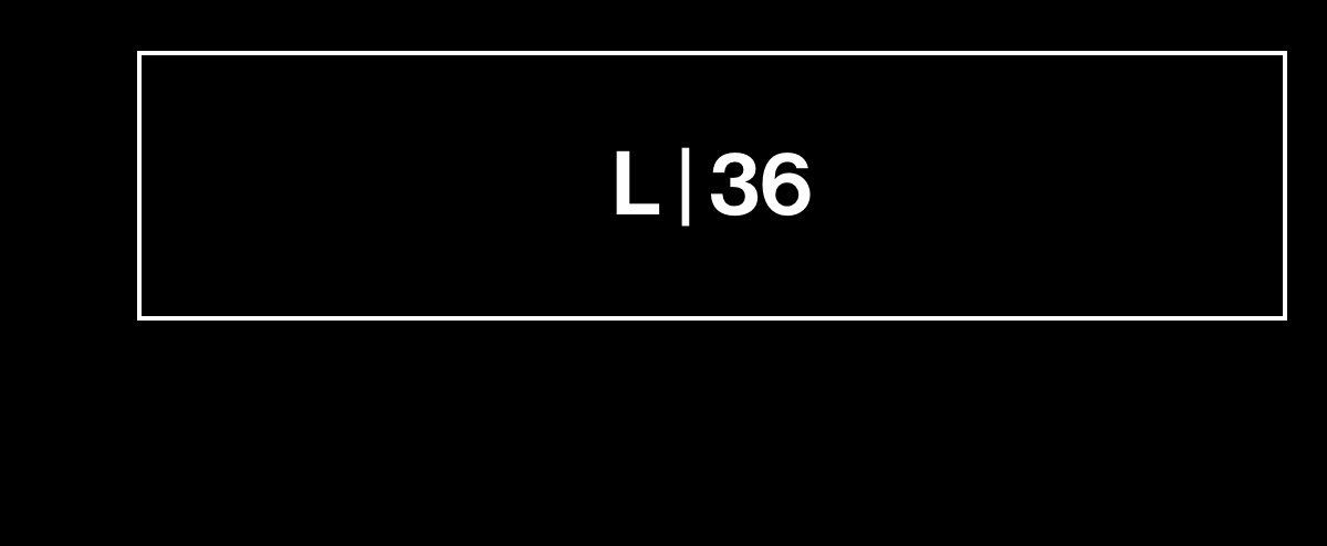 L | 36