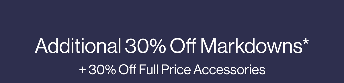 Additional 30% Off Markdowns