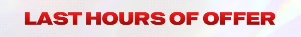 Last Hours of Offer!