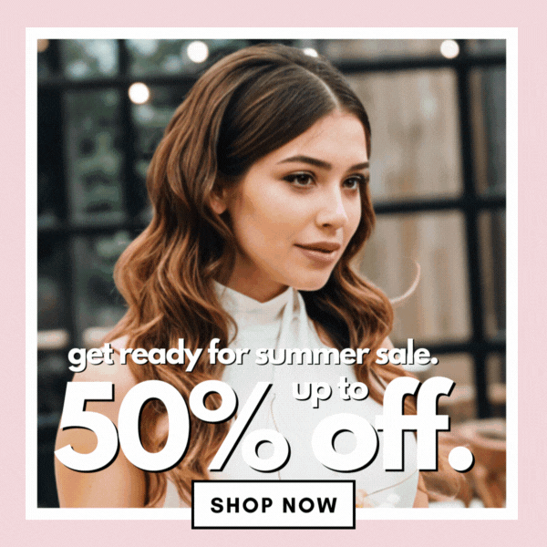get ready for summer. up to 50% off. SHOP NOW!