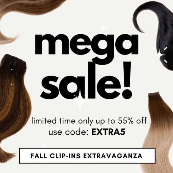 mega sale! limited time only up to 55% off use code: extra5 Fall Clip-ins Extravaganza 