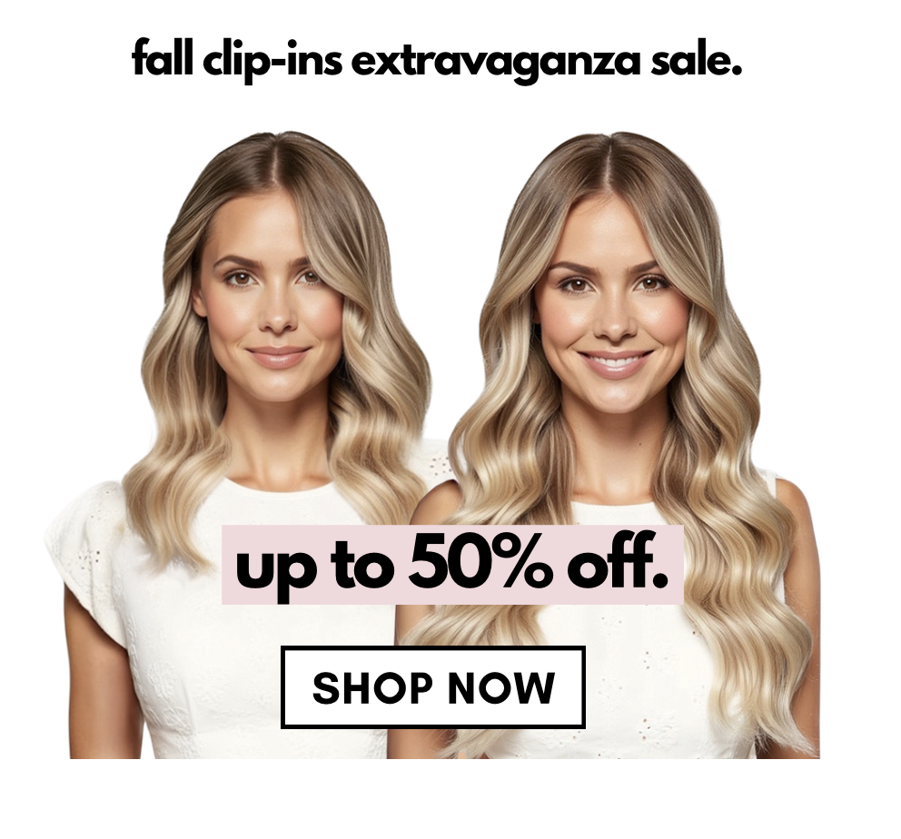 Fall Clip-ins Extravaganza Sale. up to 50% off. shop now!