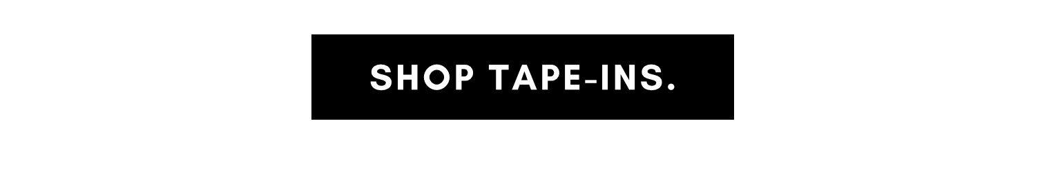 shop tape-ins.