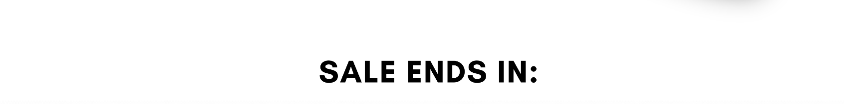 sale ends in: