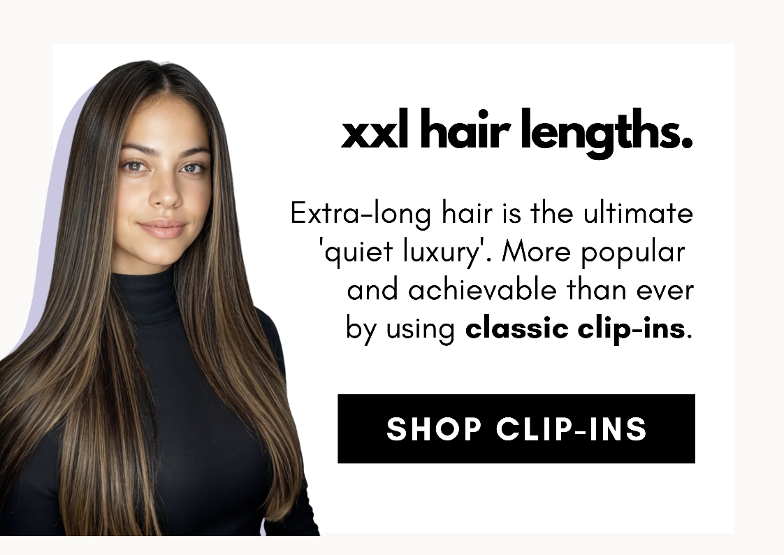 xxl hair lengths. Extra-long hair is the ultimate 'quiet luxury'—more popular and achievable than ever by using classic clip-ins. SHOP CLIP-INS!