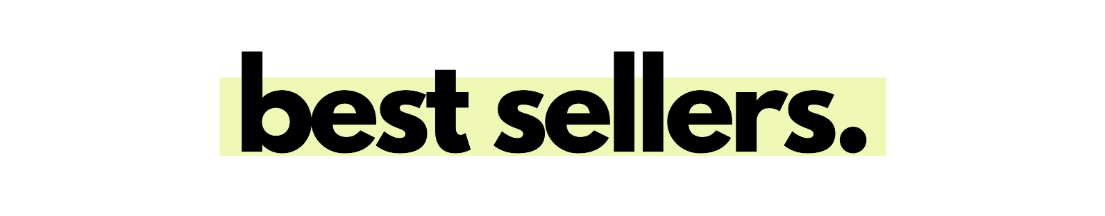 best sellers.