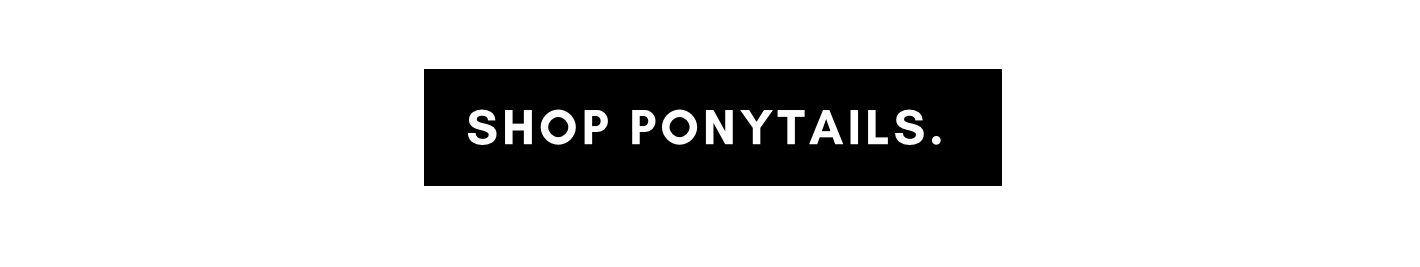 shop ponytails.