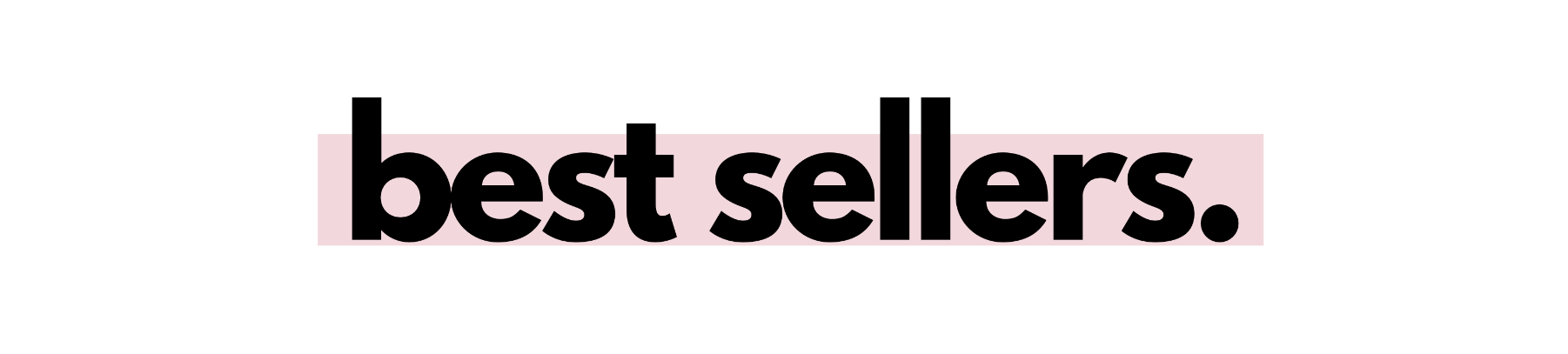 best sellers.